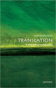 Translation: A Very Short Introduction by Matthew Reynolds