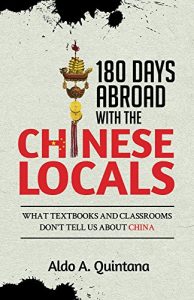 180 Days Abroad With The Chinese Locals by Aldo Quintana