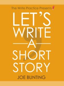 Let's Write A Short Story by Joe Bunting