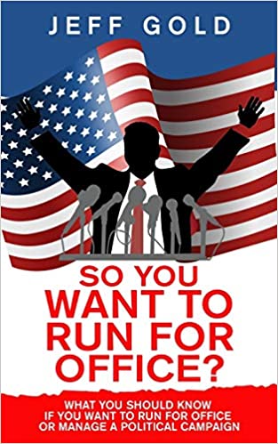 So You Want To Run For Office? by Jeff Gold