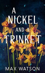 A Nickel and A Trinket by Max Watson