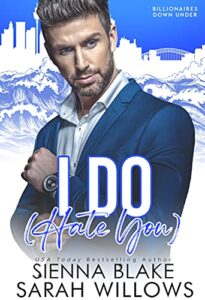 I Do Hate You by Sienna Blake and Sarah Willows