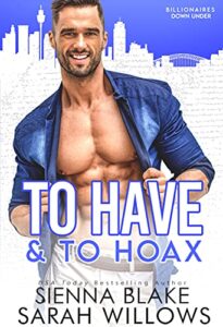 To Have and to Hoax by Sienna Blake and Sarah Willows