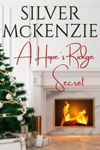 A Hope's Ridge Secret by silver McKenzie