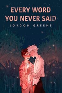 Every Word You Never Said by Jordon Greene