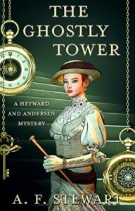 The Ghostly Tower: A Heyward and Andersen Mystery by A. F. Stewart