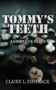 Tommy's Teeth by Claire L. Fishback